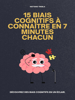 cover image of 15 Biais Cognitifs à Connaître en 7 Minutes Chacun